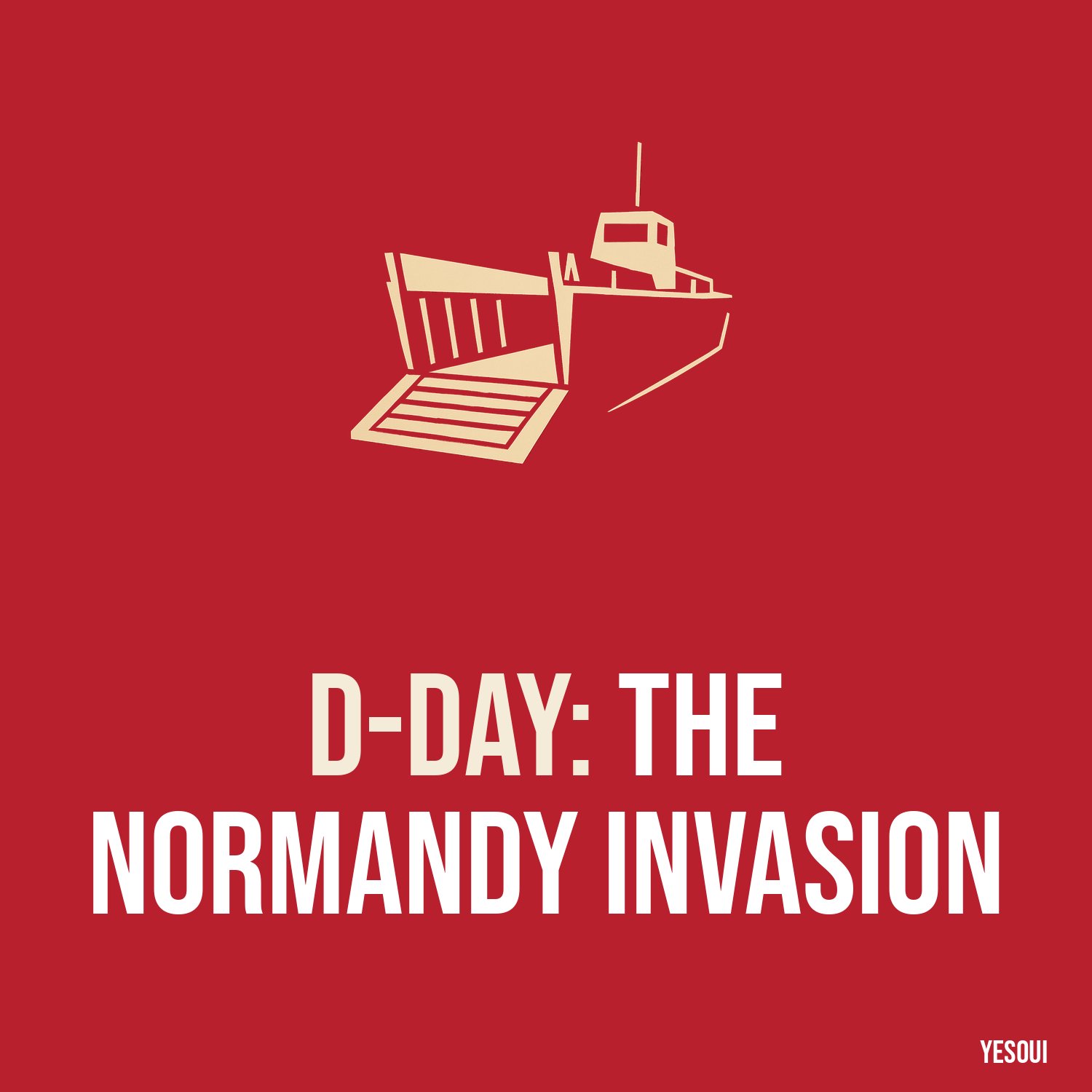 D-Day: The Normandy Invasion