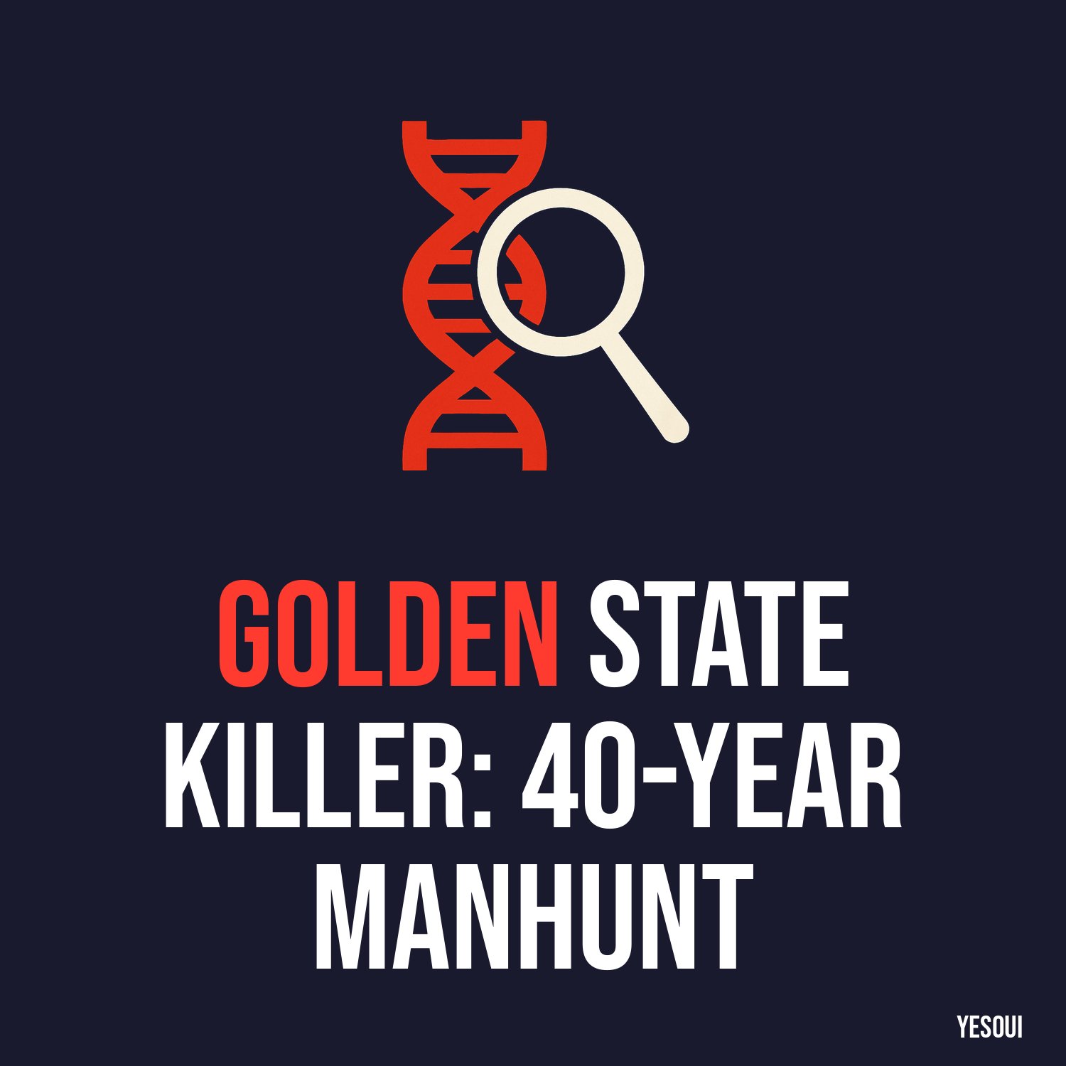 Golden State Killer: 40-Year Manhunt