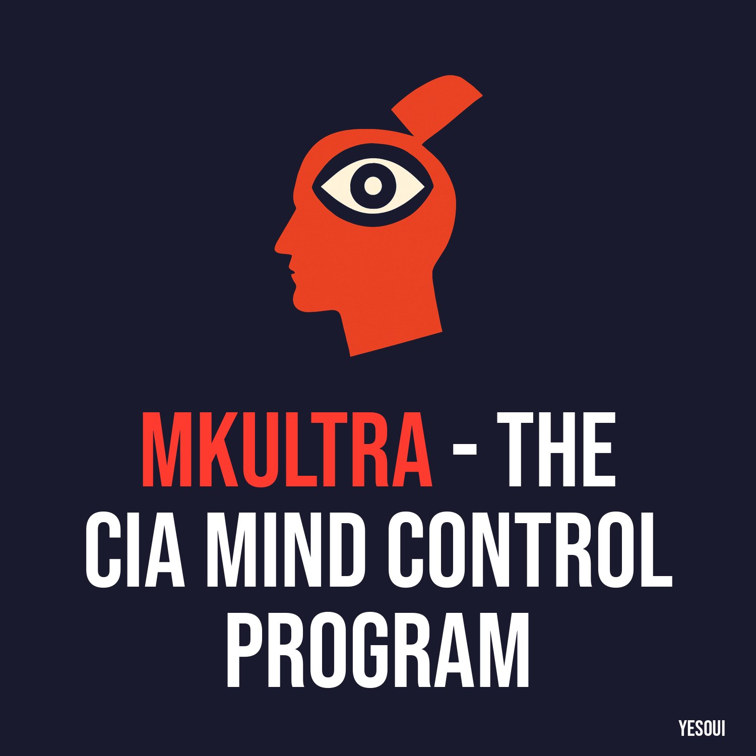 MKUltra - The CIA Mind Control Program