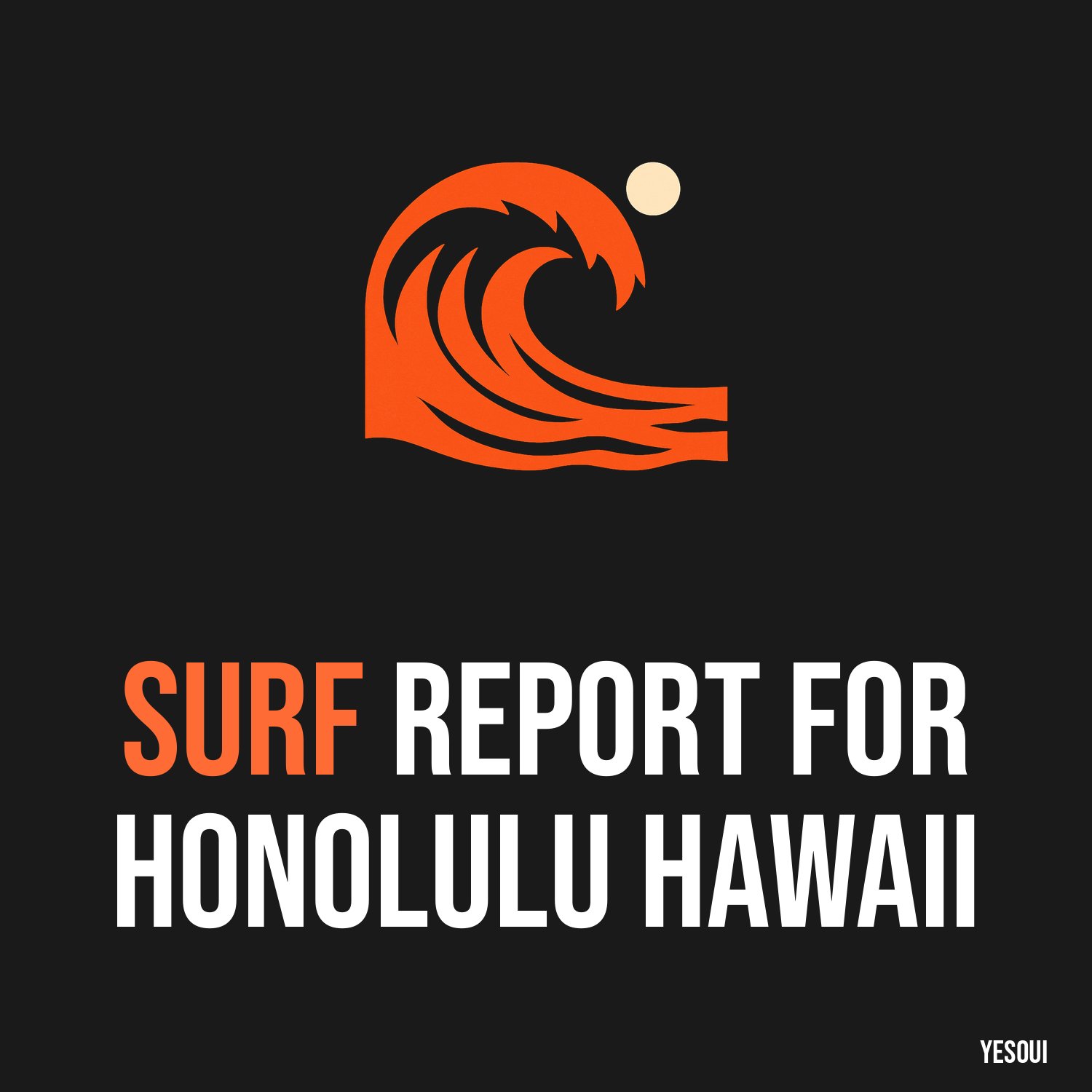 Surf Report for Honolulu Hawaii