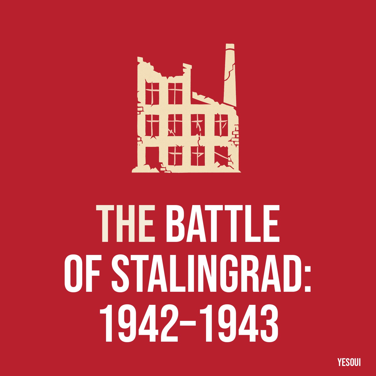 The Battle of Stalingrad: 1942–1943