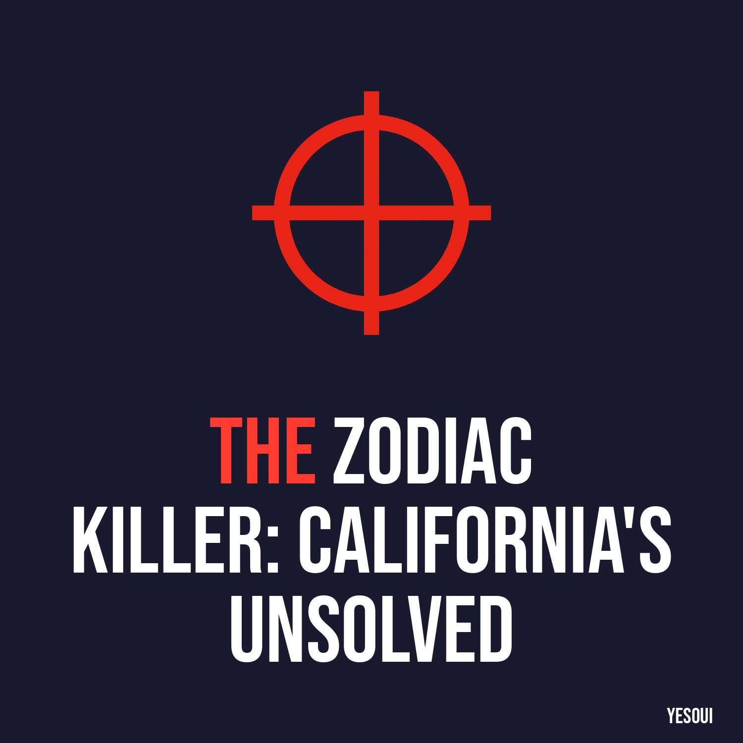 The Zodiac Killer: California's Unsolved