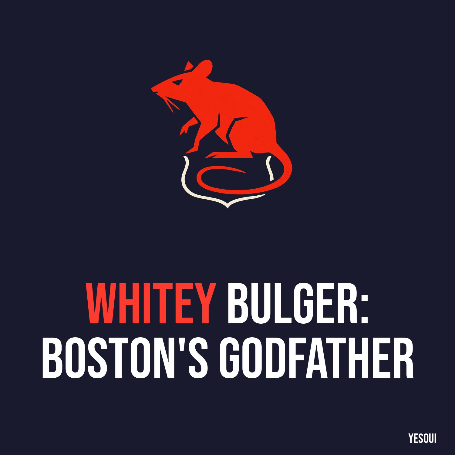 Whitey Bulger: Boston's Godfather
